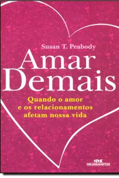 Livro Amar Demais - Resumo, Resenha, PDF, etc.