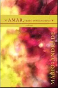 Livro Amar, Verbo Intransitivo - Resumo, Resenha, PDF, etc.