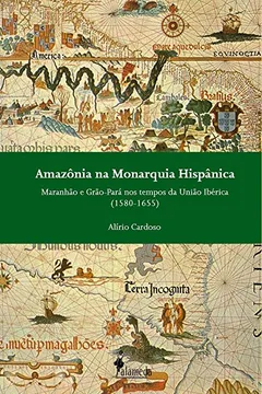 Livro Amazonia na Monarquia Hispânica - Resumo, Resenha, PDF, etc.