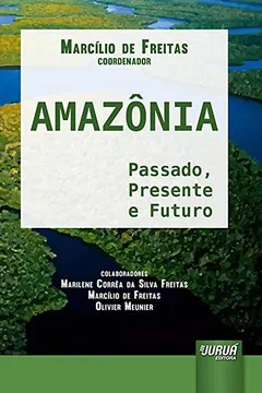 Capa do livro Amazônia. Passado, Presente e Futuro