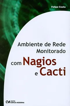 Livro Ambiente De Rede Monitorado Com Nagios E Cacti - Resumo, Resenha, PDF, etc.