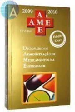 Livro Ame - Dicionário De Administração De Medicamentos Na Enfermagem 2009/2010 - Resumo, Resenha, PDF, etc.