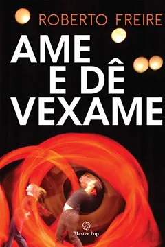 Livro Ame e Dê Vexame - Resumo, Resenha, PDF, etc.