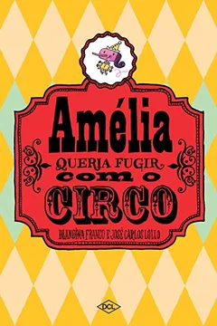 Livro Amélia Queria Fugir Com o Circo - Volume 1 - Resumo, Resenha, PDF, etc.