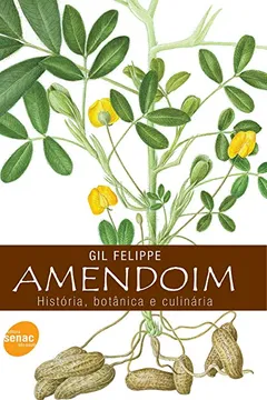 Livro Amendoim. Historia, Botanica E Culinaria - Resumo, Resenha, PDF, etc.
