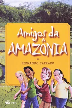 Livro Amigos Da Amazônia - Resumo, Resenha, PDF, etc.