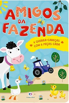 Livro Amigos da fazenda: 4 Quebra-Cabeças com 6 Peças Cada - Resumo, Resenha, PDF, etc.