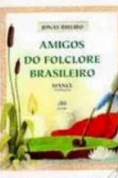 Livro Amigos Do Folclore Brasileiro - Resumo, Resenha, PDF, etc.