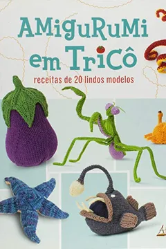 Livro Amigurumi Em Trico - Resumo, Resenha, PDF, etc.