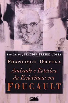 Livro Amizade e Estética da Existência em Foucault - Resumo, Resenha, PDF, etc.