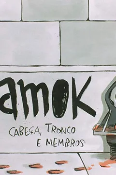 Livro Amok. Cabeça, Tronco e Membros - Resumo, Resenha, PDF, etc.