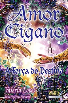 Livro Amor Cigano. A Forca Do Destino - Resumo, Resenha, PDF, etc.