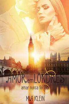 Livro Amor Em Londres: Amar Nunca Foi Facil - Resumo, Resenha, PDF, etc.