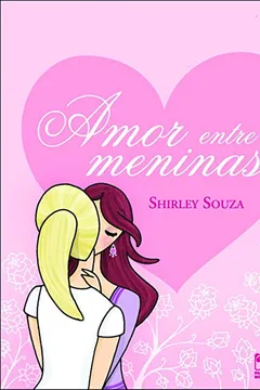 Livro Amor Entre Meninas - Resumo, Resenha, PDF, etc.