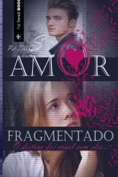 Livro Amor Fragmentado - Resumo, Resenha, PDF, etc.