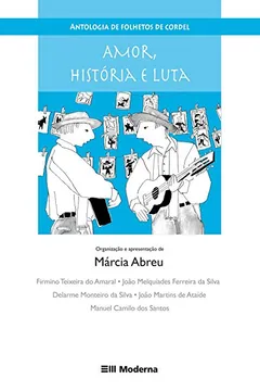 Livro Amor, Historia e Luta. Antologia de Folhetos de Cordel - Resumo, Resenha, PDF, etc.