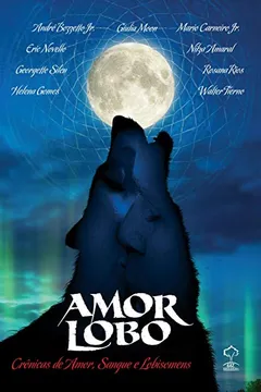 Livro Amor Lobo. Crônicas De Amor, Sangue E Lobisomens - Resumo, Resenha, PDF, etc.