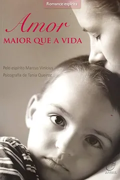 Livro Amor Maior que a Vida - Resumo, Resenha, PDF, etc.