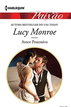 Livro Amor Possessivo - Coleção Harlequin Paixão. Número 436 - Resumo, Resenha, PDF, etc.