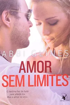 Livro Amor sem Limites. O Destino Fez de Tudo Para Afastá-Los. Mas o Amor os Uniu - Resumo, Resenha, PDF, etc.