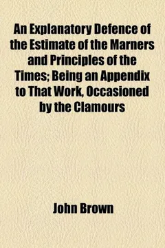Capa do livro An Explanatory Defence of the Estimate of the Marners and Principles of the Times; Being an Appendix to That Work, Occasioned by the Clamours