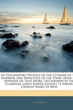 Capa do livro An  Explanatory Defence of the Estimate of the Marners and Principles of the Times: Being an Appendix to That Work, Occasioned by the Clamours Lately