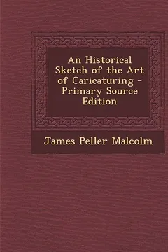 Livro An Historical Sketch of the Art of Caricaturing - Primary Source Edition - Resumo, Resenha, PDF, etc.