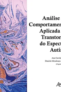 Livro Análise do Comportamento Aplicada ao Transtorno do Espectro Autista - Resumo, Resenha, PDF, etc.