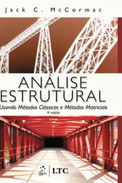 Livro Análise Estrutural. Usando Métodos Clássicos e Métodos Matriciais - Resumo, Resenha, PDF, etc.