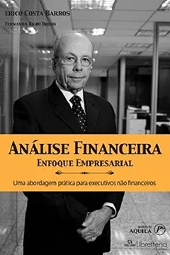 Livro Análise Financeira. Enfoque Empresarial. Uma Abordagem Prática Para Executivos não Financeiros - Resumo, Resenha, PDF, etc.
