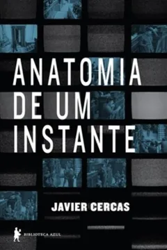Livro Anatomia De Um Instante - Resumo, Resenha, PDF, etc.