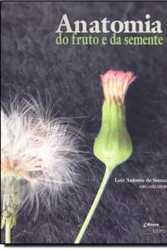 Livro Anatomia Do Fruto E Da Semente - Resumo, Resenha, PDF, etc.