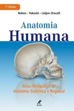 Livro Anatomia Humana. Atlas Fotográfico de Anatomia Sistêmica Regional - Resumo, Resenha, PDF, etc.