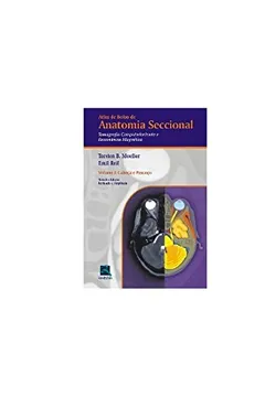 Livro Anatomia Seccional Tomografia Computadorizada e Ressonância Magnética. Cabeça e Pescoço - Volume 1 - Resumo, Resenha, PDF, etc.