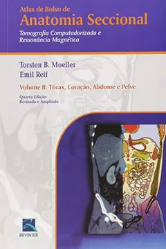 Livro Anatomia Seccional Tomografia Computadorizada e Ressonância Magnética. Tórax, Coração, Abdome e Pelve - Volume 2 - Resumo, Resenha, PDF, etc.