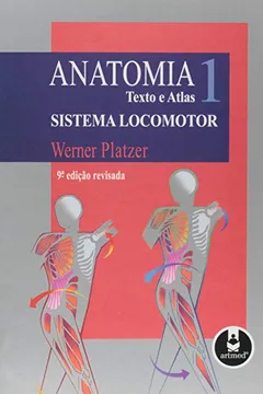 Livro Anatomia. Texto e Atlas. Sistema Locomotor - Volume 1 - Resumo, Resenha, PDF, etc.