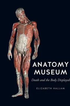 Livro Anatomy Museum: Death and the Body Displayed - Resumo, Resenha, PDF, etc.