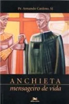 Livro Anchieta, Mensageiro De Vida - Resumo, Resenha, PDF, etc.