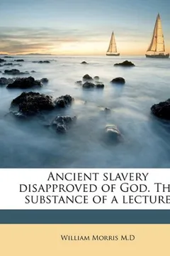 Livro Ancient Slavery Disapproved of God. the Substance of a Lecture - Resumo, Resenha, PDF, etc.