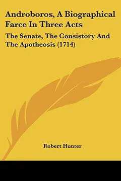 Capa do livro Androboros, a Biographical Farce in Three Acts: The Senate, the Consistory and the Apotheosis (1714)