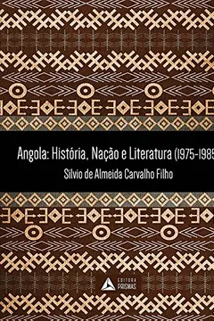 Livro Angola. História, Nação e Literatura. 1975-1985 - Resumo, Resenha, PDF, etc.