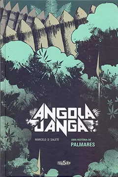 Livro Angola Janga. Uma História de Palmares - Resumo, Resenha, PDF, etc.