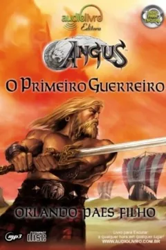 Livro Angus I. O Primeiro Guerreiro - Audiolivro - Resumo, Resenha, PDF, etc.