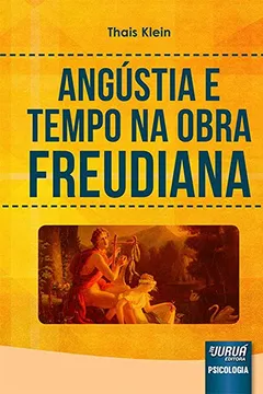 Livro Angústia e Tempo na Obra Freudiana - Resumo, Resenha, PDF, etc.