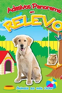 Livro Animais ao Meu Redor. Adesivos Panorama em Relevo - Resumo, Resenha, PDF, etc.