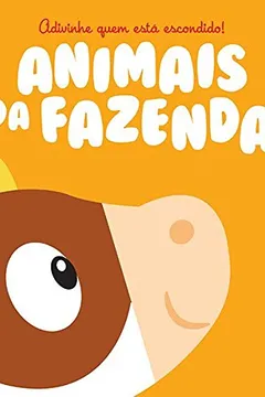 Livro Animais da Fazenda. Adivinhe Quem Está Escondido! - Resumo, Resenha, PDF, etc.