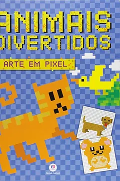 Livro Animais Divertidos - Coleção Arte em Pixel - Resumo, Resenha, PDF, etc.