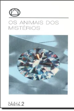 Livro Animais Dos Misterios - Série Cristal. Volume 2 - Resumo, Resenha, PDF, etc.
