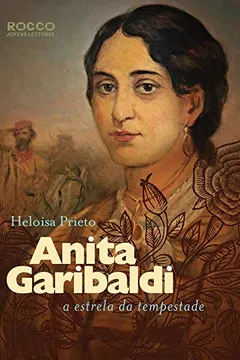 Livro Anita Garibaldi. A Estrela Da Tempestade - Resumo, Resenha, PDF, etc.