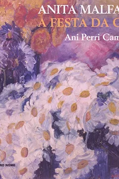Capa do livro Anita Malfatti. A Festa Da Cor